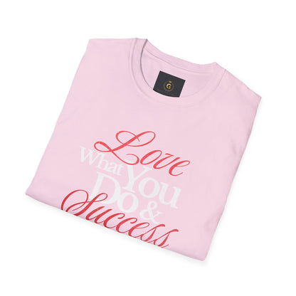 "Love What You Do" Unisex Softstyle T-Shirt