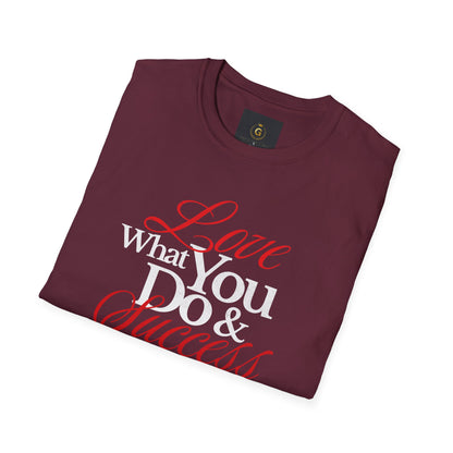 "Love What You Do" Unisex Softstyle T-Shirt