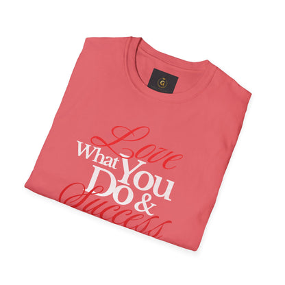 "Love What You Do" Unisex Softstyle T-Shirt