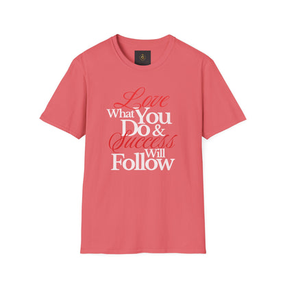 "Love What You Do" Unisex Softstyle T-Shirt