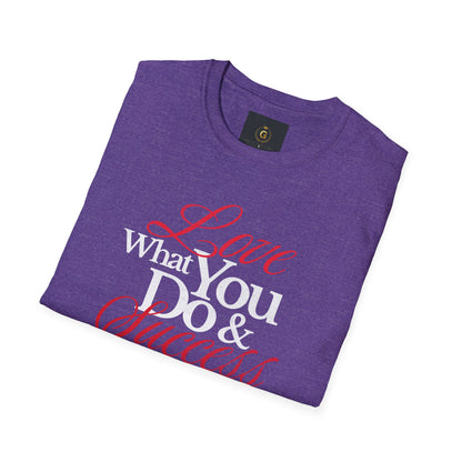 "Love What You Do" Unisex Softstyle T-Shirt