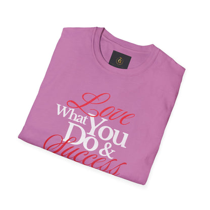 "Love What You Do" Unisex Softstyle T-Shirt