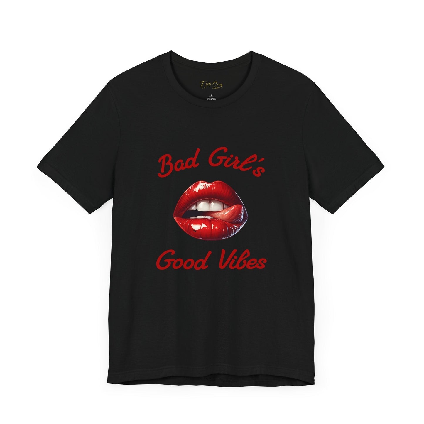 Elite Swag Apparel Bad Girls Good Vibes Streetwear