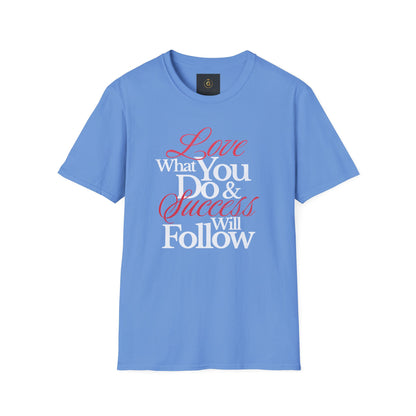 "Love What You Do" Unisex Softstyle T-Shirt