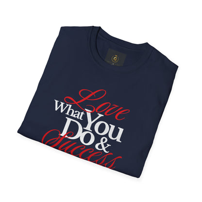 "Love What You Do" Unisex Softstyle T-Shirt