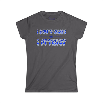 Women's Softstyle Tee - "I Don't Chase, I Attract" Inspirational Shirt